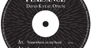 [New Release] David K. Feat. Opium – Somewhere in My Head EP (Rue de Plaisance)