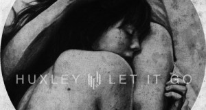 [New Release] Huxley – Let it Go + Video by David Terranova (Hypercolour)