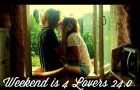 Weekend is 4 Lovers 24.0