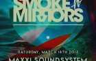 [Party] Smoke N’ Mirrors presents Maxxi Soundsystem at Monarch