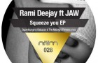 Rami Deejay feat. JAW – Squeeze You EP (Neim)