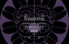 FreakMe – Time Has Come Remixes EP (MEXA Records)