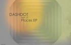 Dashdot – Places EP (Nin92wo Records)